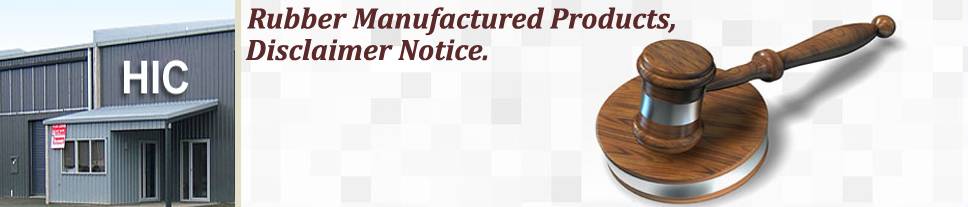 Rubber Manufactured Products, Disclaimer Notice. Rubber Manufactured Products, Disclaimer Notice.